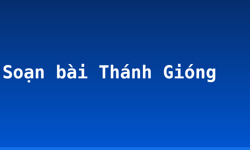 Soạn bài Thánh Gióng