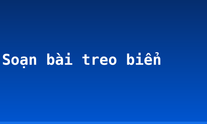 Soạn bài treo biển