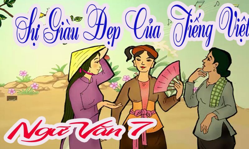 Phân tích đoạn trích Sự giàu đẹp của tiếng Việt của Đặng Thai Mai