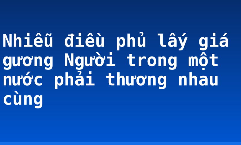 Nhiễu điều phủ lấy giá gương Người trong một nước phải thương nhau cùng