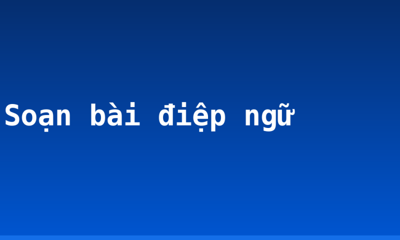 Soạn bài điệp ngữ