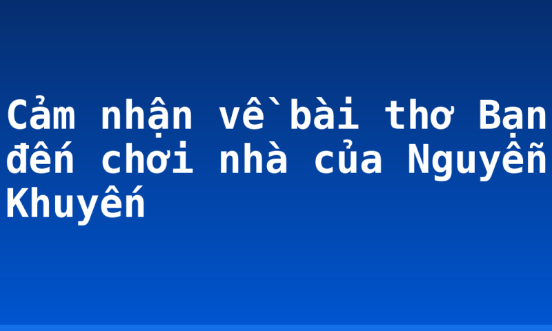 Cảm nhận về bài thơ Bạn đến chơi nhà của Nguyễn Khuyến