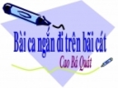 Cảm nhận Bài ca ngắn đi trên bãi cát (Sa hành đoản ca – Cao Bá Quát).