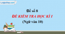 Đề số 9 – Đề kiểm tra học kì 1 – Ngữ văn 10