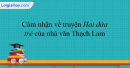 Phân tích tâm trạng cô bé Liên đêm đêm thức đợi xem chuyến tàu đi qua phố huyện trong truyện ngắn Hai đứa trẻ của Thạch Lam