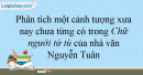 Bình giảng về đoạn văn sau trong truyện ngắn Chữ người tử tù của Nguyễn Tuân: Tiếng trống canh thành phủ gần đấy đã bắt đẩu thu không … nâng đỡ lấy một ngôi sao chính vị muốn từ biệt vũ trụ