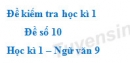 Đề số 11 – Đề kiểm tra học kì 1 (Đề thi học kì 1) – Ngữ văn 9