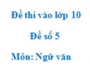 Đề số 6 – Đề thi vào lớp 10 môn Ngữ văn