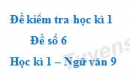 Đề số 7 – Đề kiểm tra học kì 1 (Đề thi học kì 1) – Ngữ văn 9