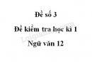 Đề số 4 – Đề kiểm tra học kì 1 – Ngữ văn 12