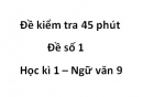 Đề số 2 – Đề kiểm tra 45 phút (1 tiết) – Học kì 1 – Ngữ văn 9