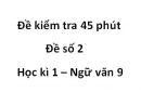 Đề số 3 – Đề kiểm tra 45 phút (1 tiết) – Học kì 1 – Ngữ văn 9