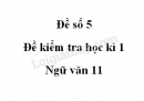 Đề số 6 – Đề kiểm tra học kì 1 – Ngữ văn 11