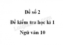 Đề số 3 – Đề kiểm tra học kì 1 – Ngữ văn 10