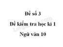 Đề số 4 – Đề kiểm tra học kì 1 – Ngữ văn 10