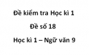 Đề số 19 – Đề kiểm tra học kì 1 (Đề thi học kì 1) – Ngữ văn 9