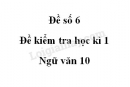 Đề số 7 – Đề kiểm tra học kì 1 – Ngữ văn 10