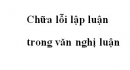 Soạn bài Chữa lỗi lập luận trong văn nghị luận