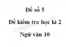 Đề số 6 – Đề kiểm tra học kì 2 – Ngữ văn 10