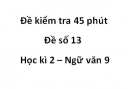 Đề số 14 – Đề kiểm tra 45 phút (1 tiết) – Học kì 2 – Ngữ văn 9