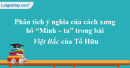 Cho hai đoạn thơ trong bài thơ Việt Bắc, đoạn 1 thường được coi là bức tranh tứ bình của bài thơ Việt Bắc, còn đoạn 2 là bức tranh Việt Bắc ra trận. Hãy phân tích và so sánh vẻ đẹp của hai bức tranh ấy.