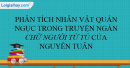 Phân tích cảnh Huấn Cao cho chữ quản ngục trong tác phẩm Chữ người tử tù của Nguyễn Tuân. Nêu rõ ý nghĩa nhân văn và giá trị nghệ thuật của đoạn trích