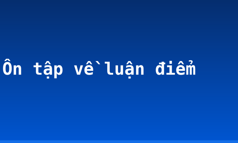 Ôn tập về luận điểm