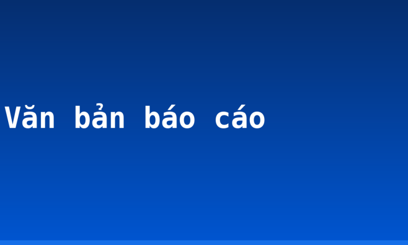 Văn bản báo cáo