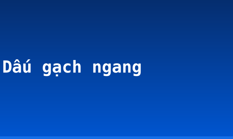 Dấu gạch ngang