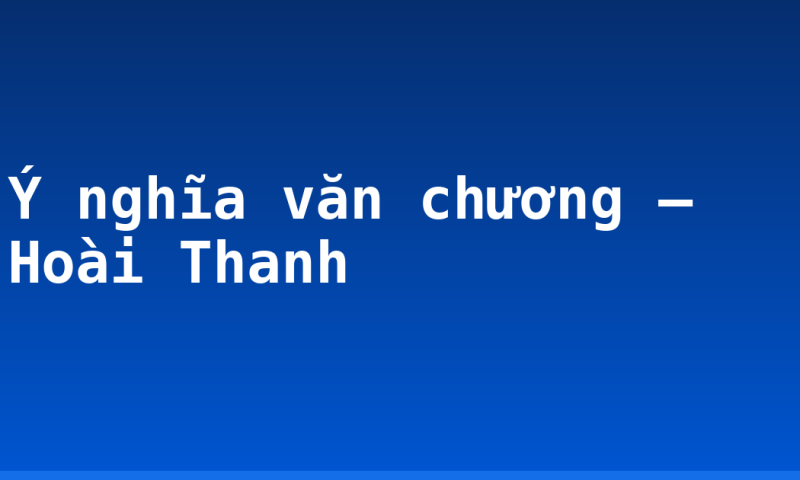 Ý nghĩa văn chương – Hoài Thanh