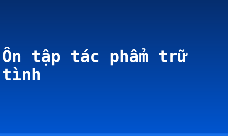 Ôn tập tác phẩm trữ tình