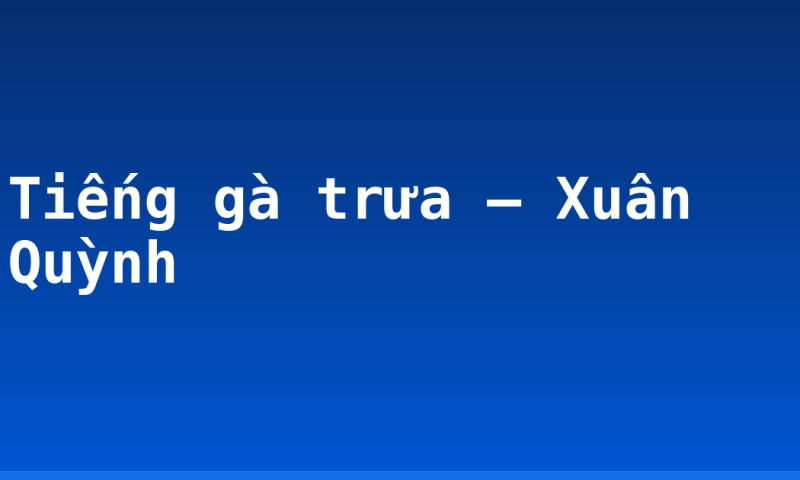 Tiếng gà trưa – Xuân Quỳnh