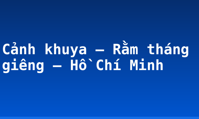 Cảnh khuya – Rằm tháng giêng – Hồ Chí Minh