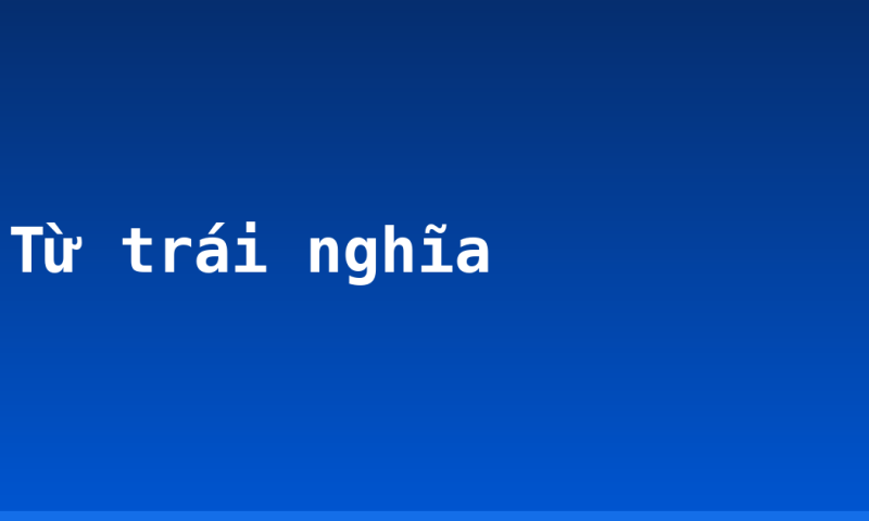 Từ trái nghĩa