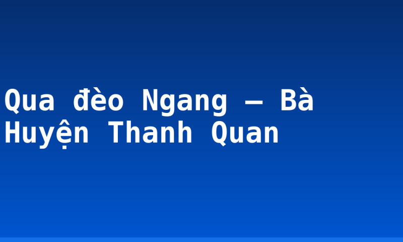 Qua đèo Ngang – Bà Huyện Thanh Quan