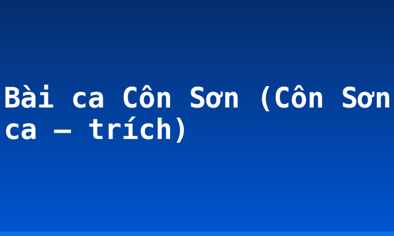 Bài ca Côn Sơn (Côn Sơn ca – trích)
