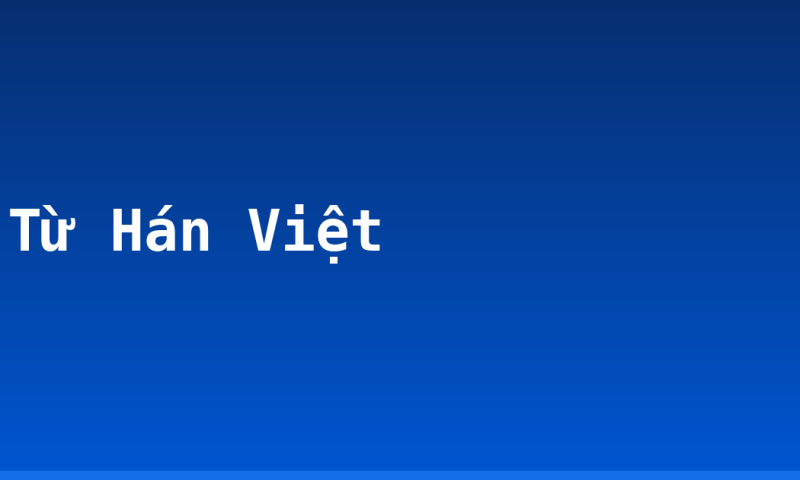 Từ Hán Việt