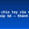 Cuộc chia tay của những con búp bê – Khánh Hoài