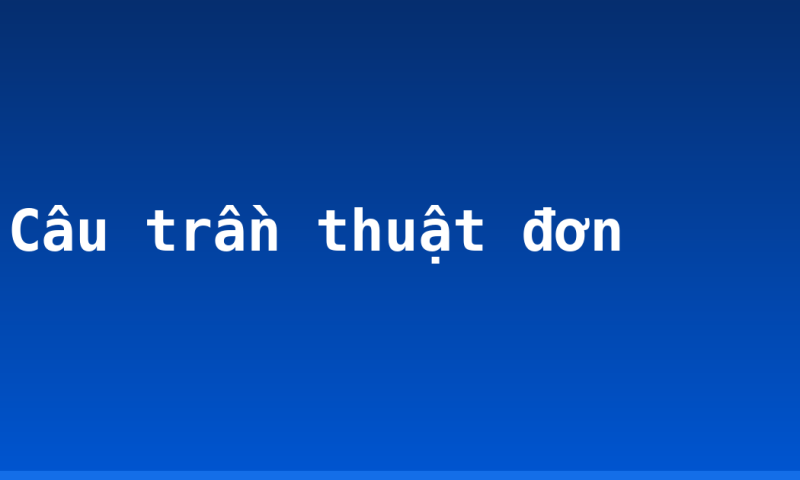 Câu trần thuật đơn