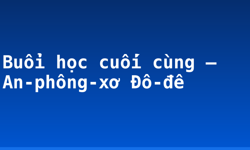 Buổi học cuối cùng – An-phông-xơ Đô-đê