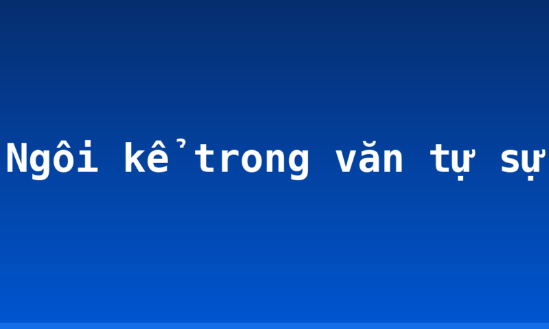 Ngôi kể trong văn tự sự