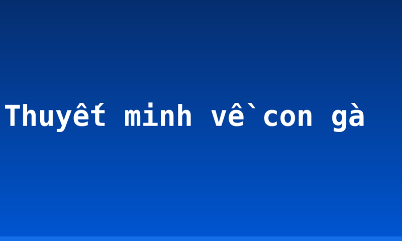 Thuyết minh về con gà