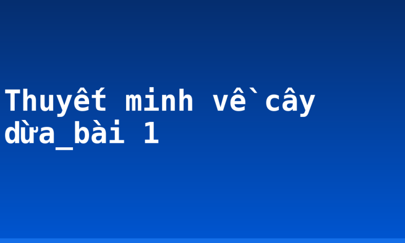 Thuyết minh về cây dừa_bài 1