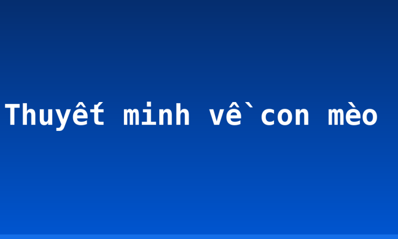 Thuyết minh về con mèo