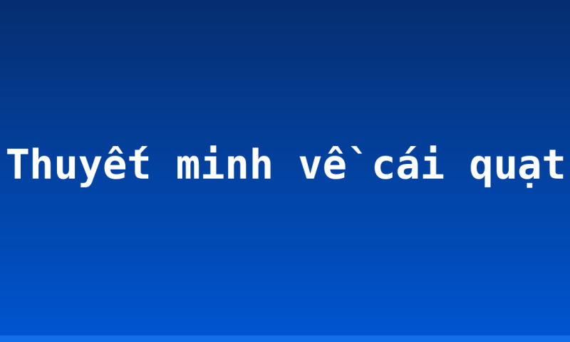 Thuyết minh về cái quạt