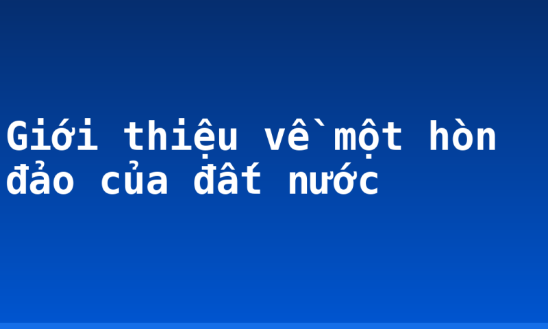 Giới thiệu về một hòn đảo của đất nước