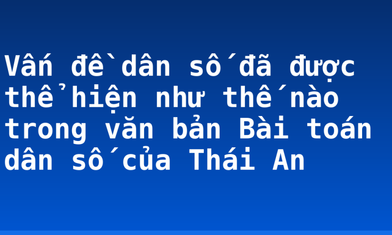 Vấn đề dân số đã được thể hiện như thế nào trong văn bản Bài toán dân số của Thái An