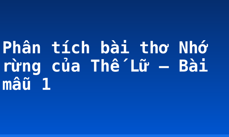 Phân tích bài thơ Nhớ rừng của Thế Lữ – Bài mẫu 1