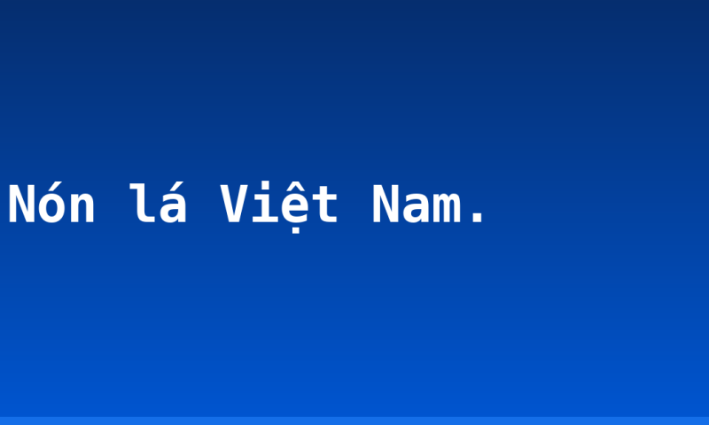 Nón lá Việt Nam.