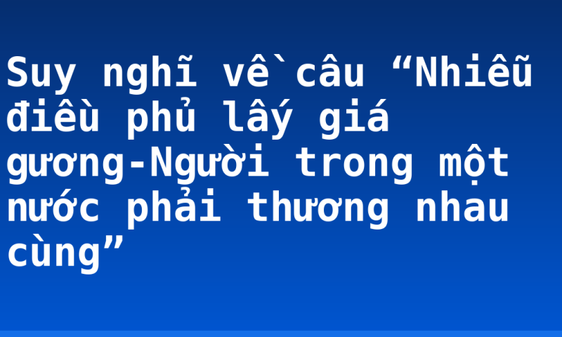 Suy nghĩ về câu “Nhiễu điều phủ lấy giá gương-Người trong một nước phải thương nhau cùng”